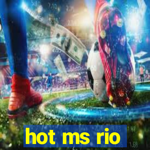 hot ms rio