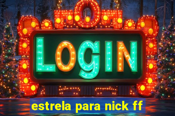 estrela para nick ff