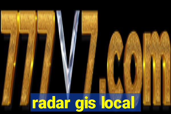 radar gis local