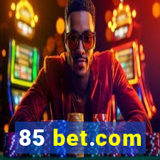 85 bet.com