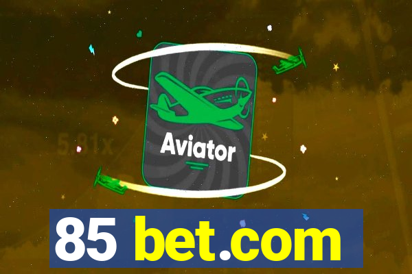 85 bet.com