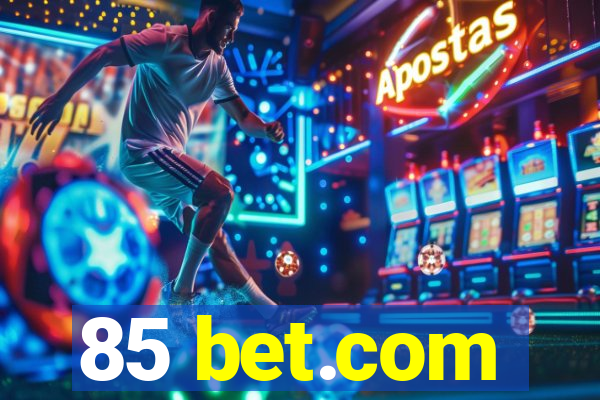 85 bet.com