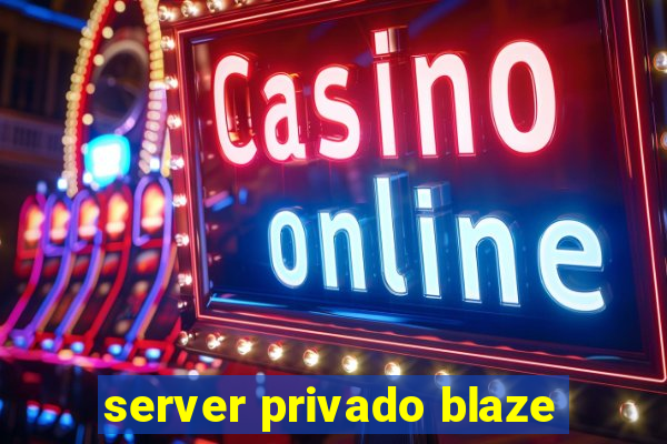 server privado blaze