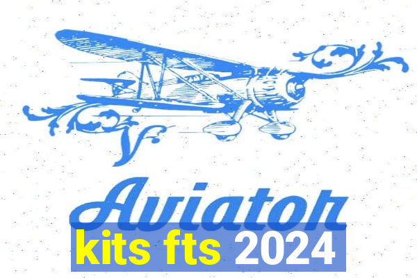 kits fts 2024