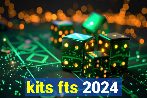 kits fts 2024