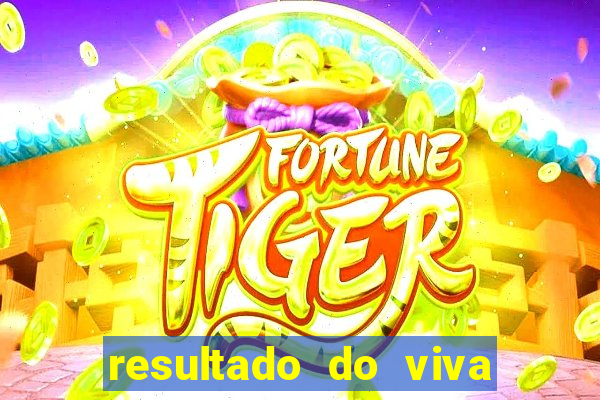 resultado do viva sorte de hoje, domingo