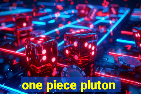 one piece pluton