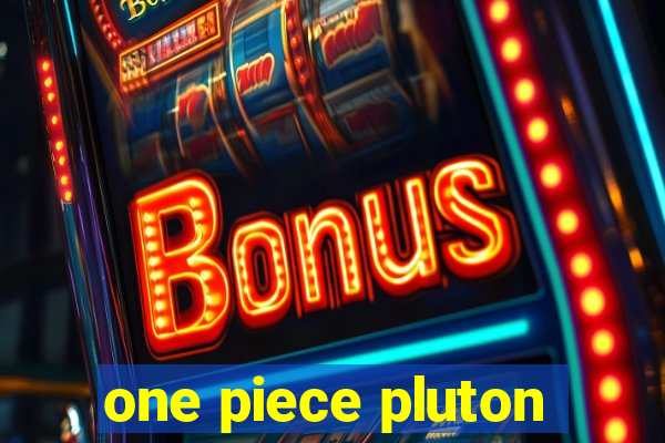 one piece pluton