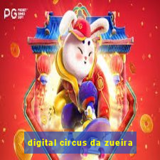 digital circus da zueira