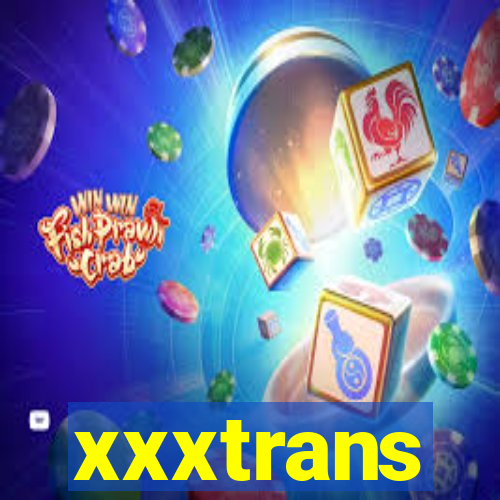 xxxtrans