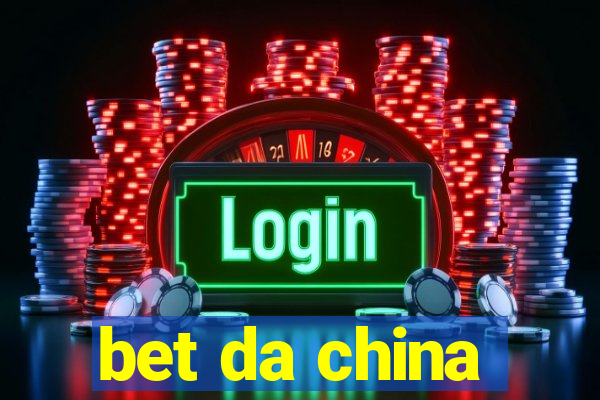 bet da china