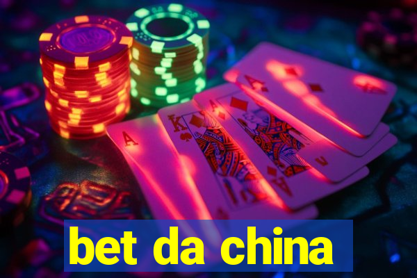 bet da china