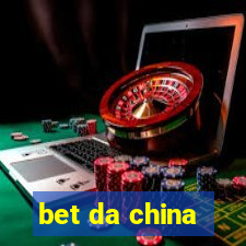 bet da china