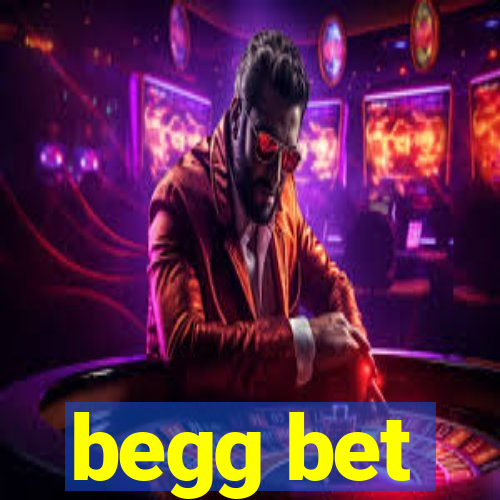 begg bet