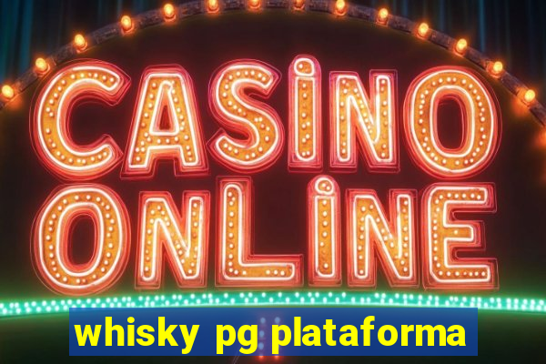 whisky pg plataforma