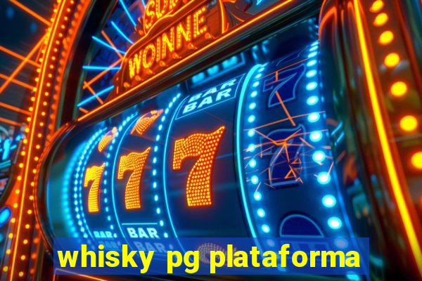 whisky pg plataforma