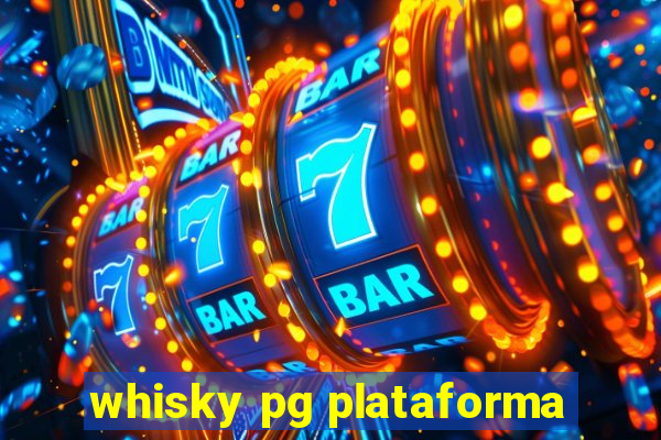 whisky pg plataforma