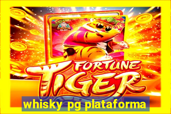 whisky pg plataforma