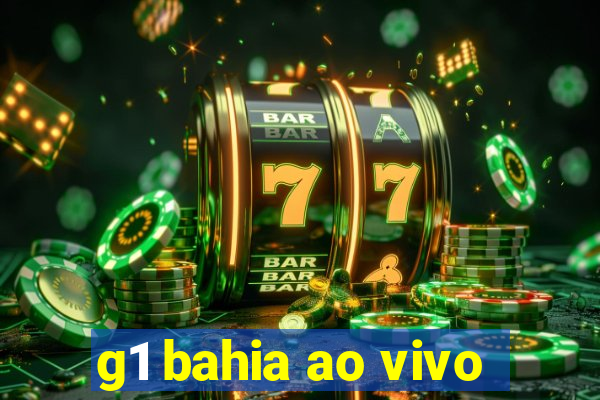 g1 bahia ao vivo