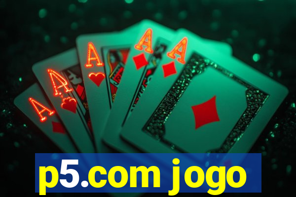 p5.com jogo