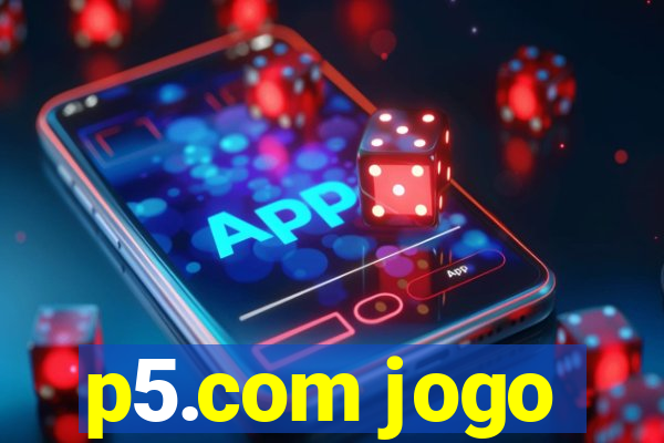 p5.com jogo