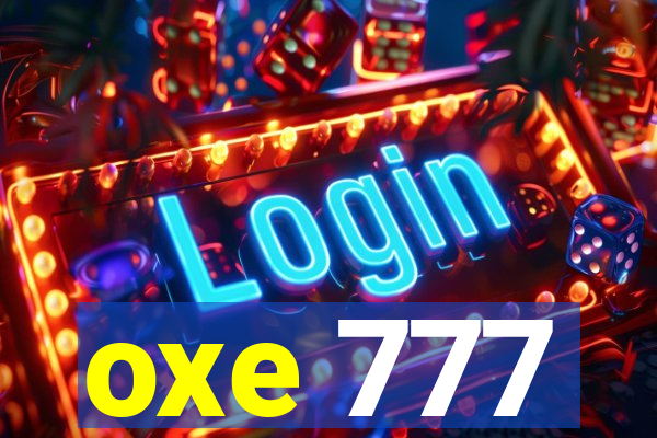 oxe 777