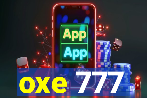 oxe 777