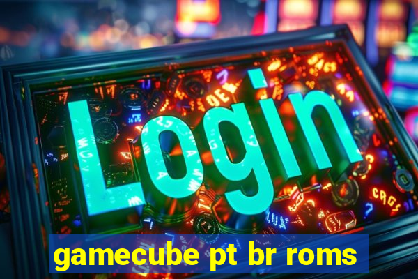 gamecube pt br roms