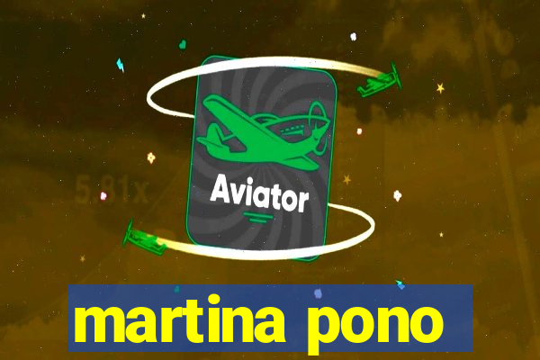 martina pono