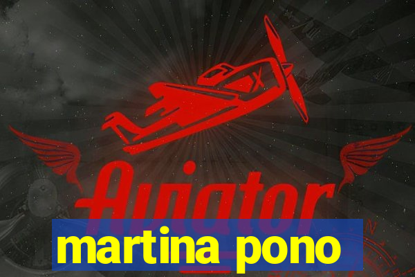 martina pono