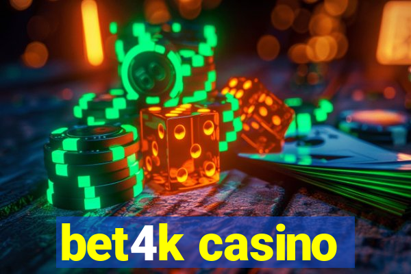 bet4k casino