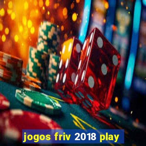 jogos friv 2018 play