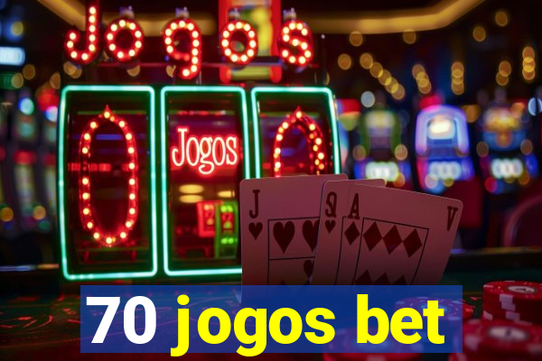 70 jogos bet