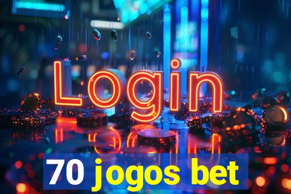 70 jogos bet