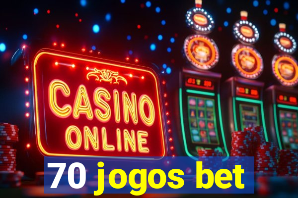 70 jogos bet