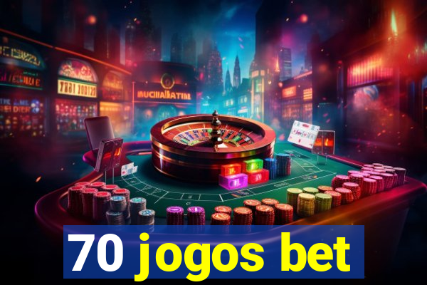 70 jogos bet