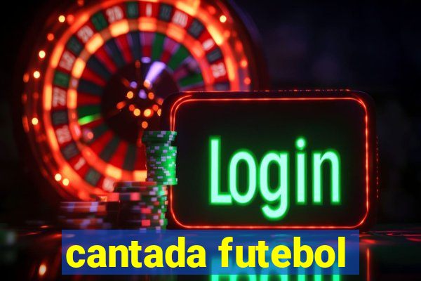 cantada futebol