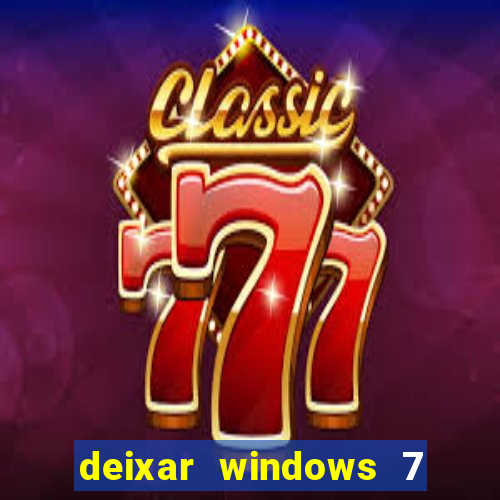 deixar windows 7 mais rapido