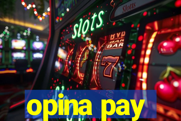 opina pay