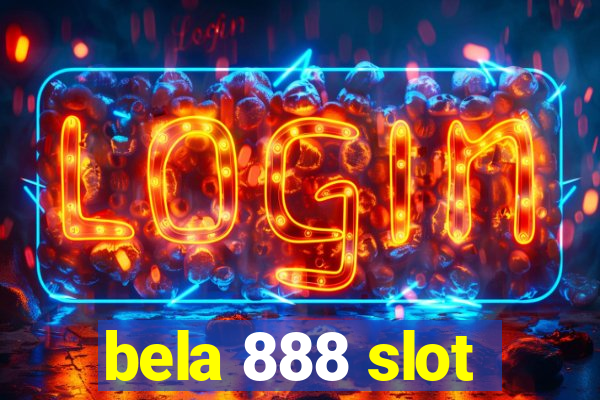 bela 888 slot