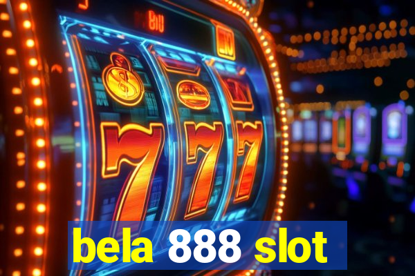 bela 888 slot