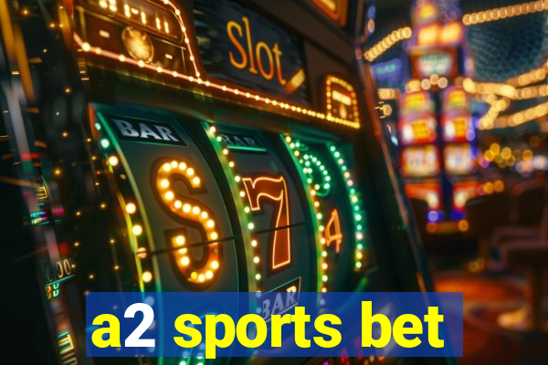 a2 sports bet