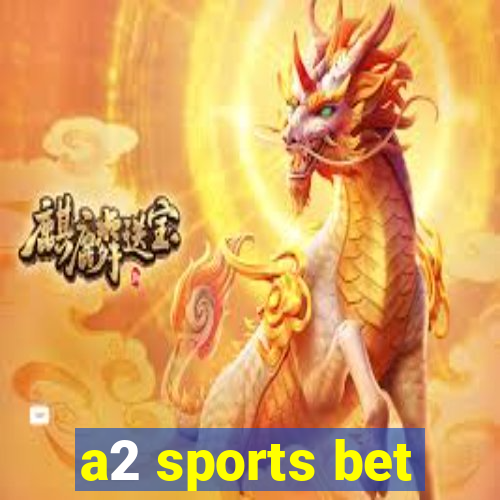 a2 sports bet