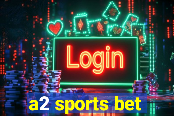 a2 sports bet