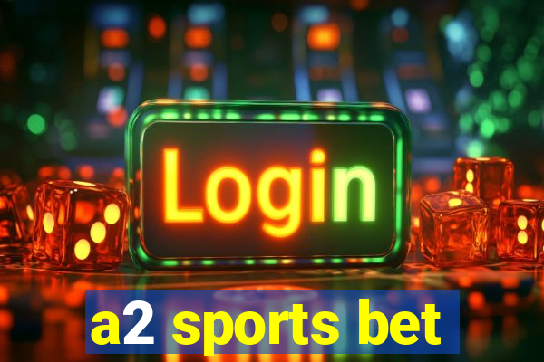 a2 sports bet