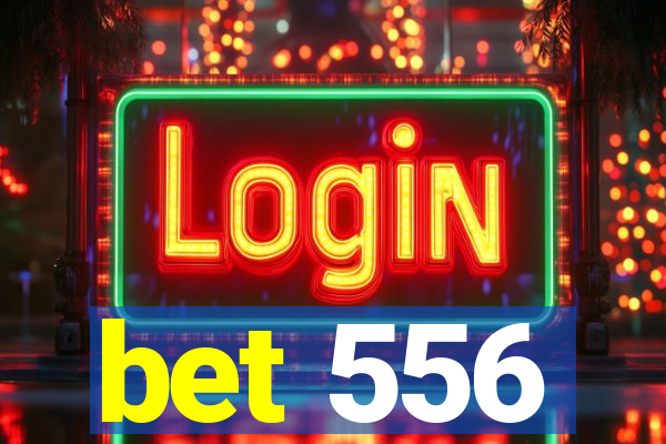 bet 556