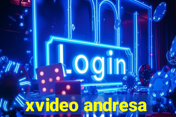 xvideo andresa