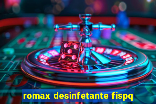 romax desinfetante fispq