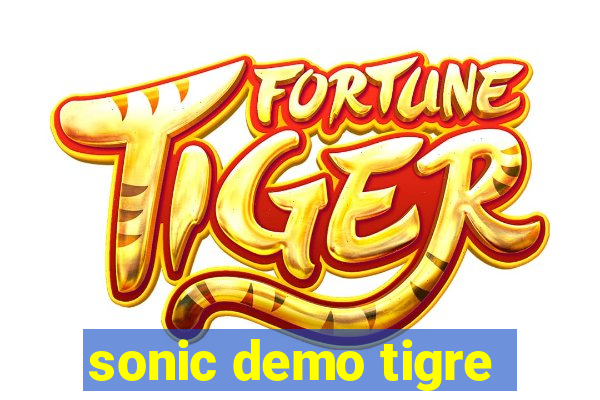 sonic demo tigre