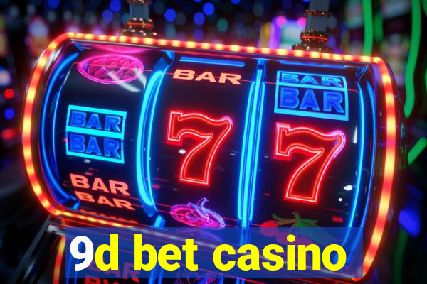 9d bet casino